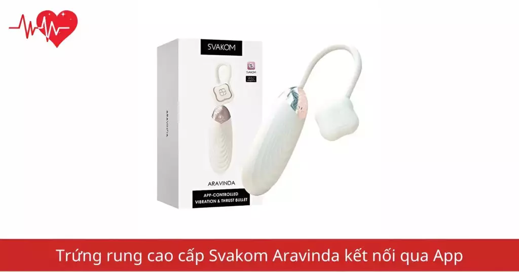 Trứng rung cao cấp Svakom Aravinda kết nối qua App
