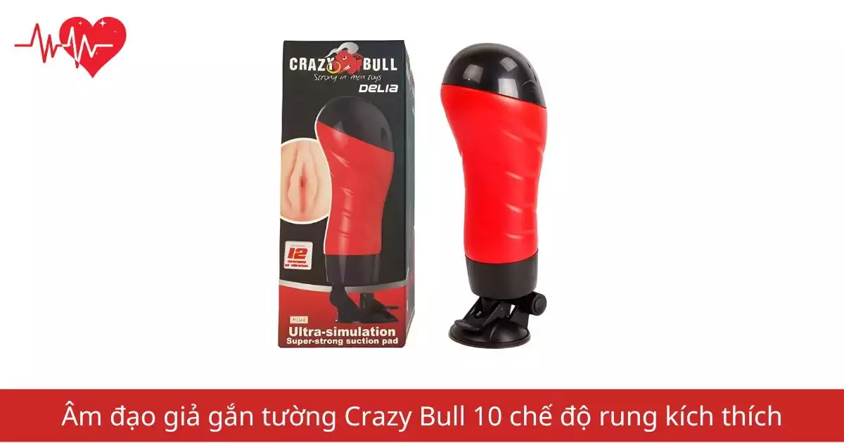 Âm đạo giả gắn tường Crazy Bull 10 chế độ…