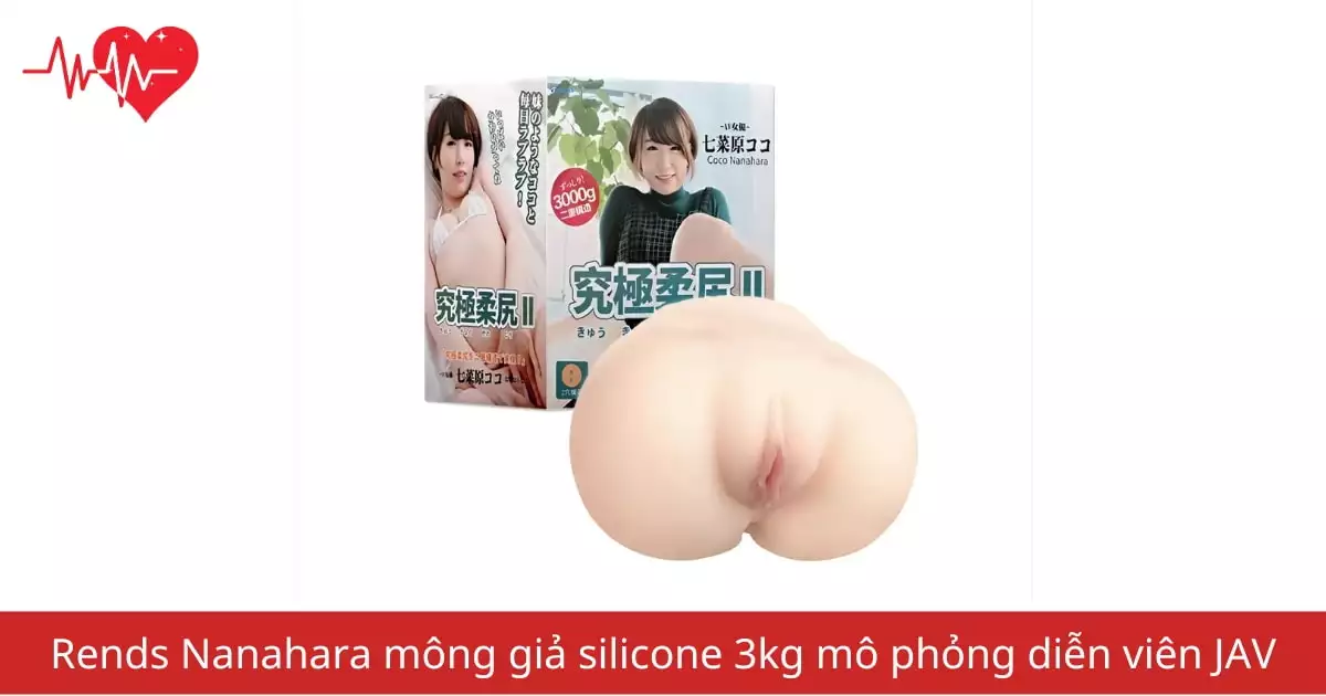 Mông giả Rends Nanahara silicone 3kg mô phỏng diễn viên…